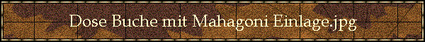 Dose Buche mit Mahagoni Einlage.jpg