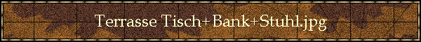 Terrasse Tisch+Bank+Stuhl.jpg