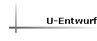 U-Entwurf