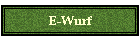 E-Wurf
