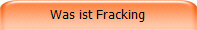Was ist Fracking