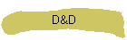 D&D