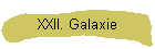 XXII. Galaxie