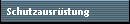 Schutzausrstung