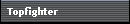Topfighter
