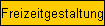 Freizeitgestaltung