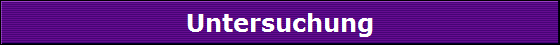 Untersuchung