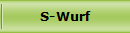 S-Wurf